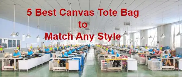 5 Best Canvas Tote Bag To Match Any Style